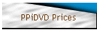 PPiDVD Prices